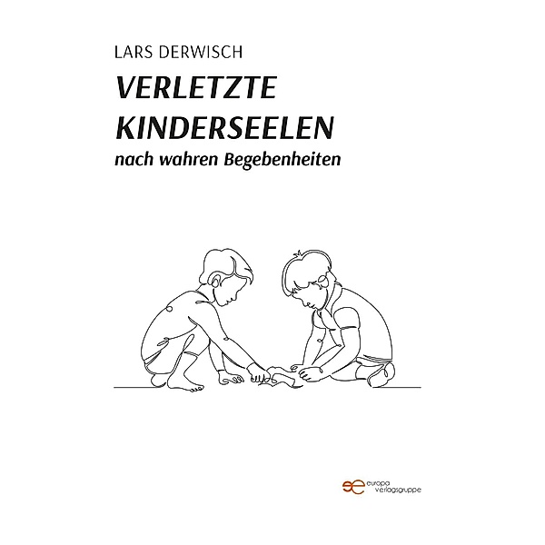 VERLETZTE KINDERSEELEN, Lars Derwisch