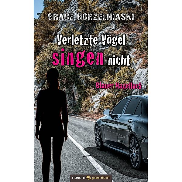 Verletzte Vögel singen nicht, Grace Gorzelniaski