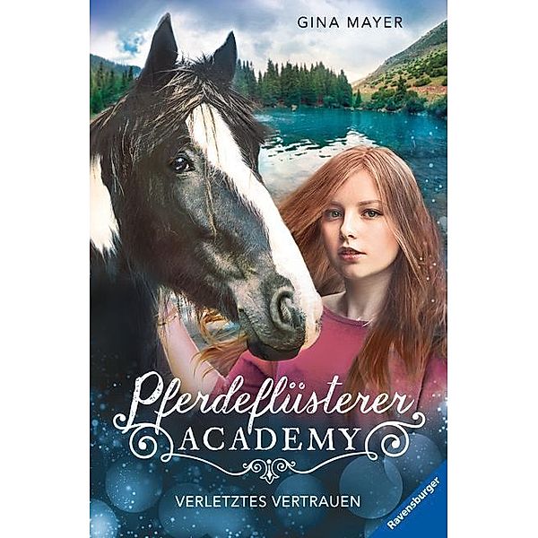 Verletztes Vertrauen / Pferdeflüsterer Academy Bd.4, Gina Mayer