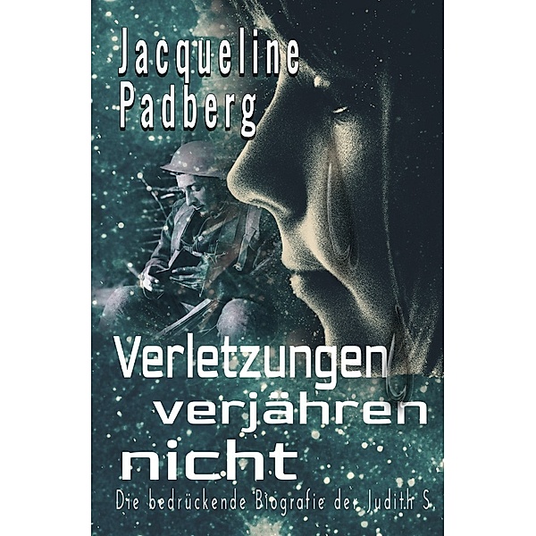 Verletzungen verjähren nicht, Jacqueline Padberg