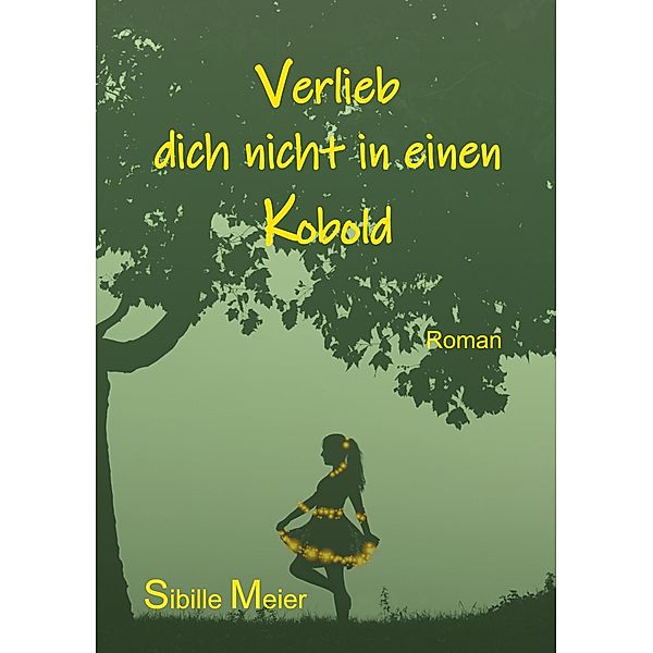 Verlieb dich nicht in einen Kobold, Sibille Meier