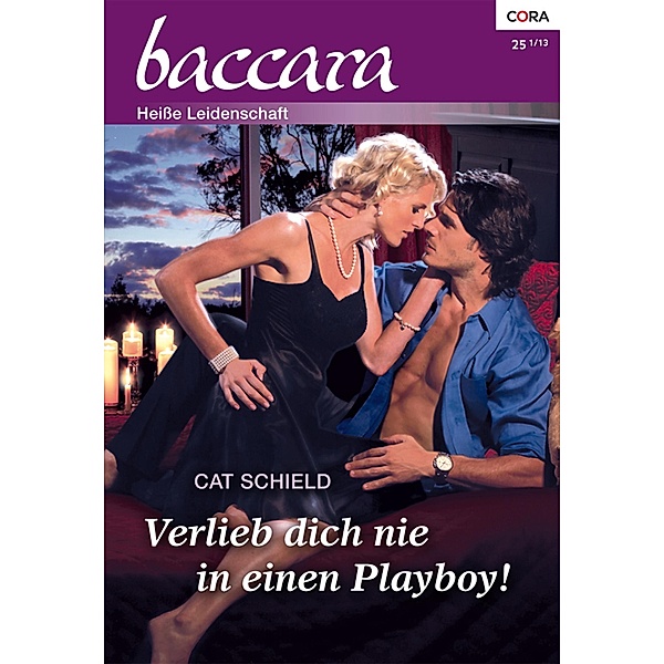 Verlieb dich nie in einen Playboy! / Baccara Romane Bd.1796, Cat Schield