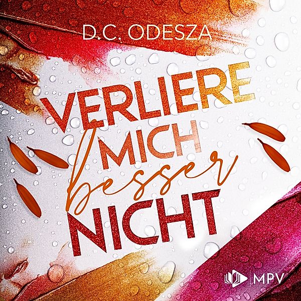 Verliebe dich - 4 - Verliere mich besser nicht, D. C. Odesza