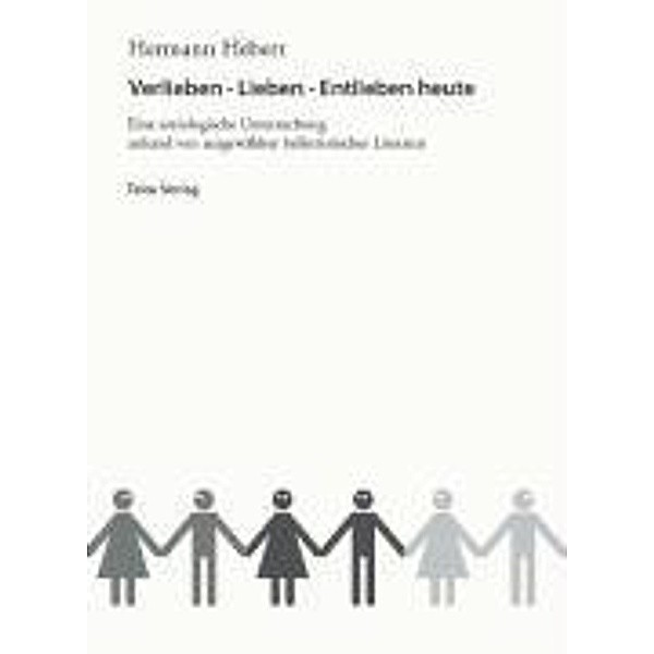 Verlieben - Lieben - Entlieben heute, Hermann Hebert