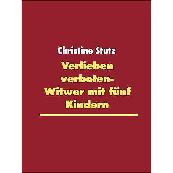 Verlieben verboten- Witwer mit fünf Kindern, Christine Stutz