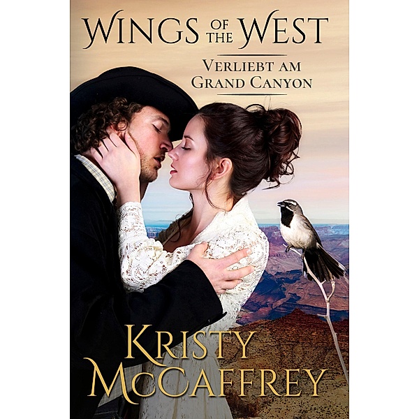 Verliebt am Grand Canyon / Wings of the West Bd.3, Kristy McCaffrey