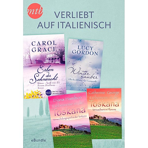 Verliebt auf Italienisch, Carol Grace, Diana Hamilton, Catherine George, Lucy Gordon