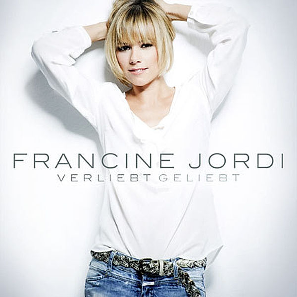 Verliebt geliebt, Francine Jordi