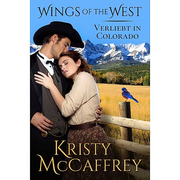 Verliebt in Colorado / Wings of the West Bd.5, Kristy McCaffrey