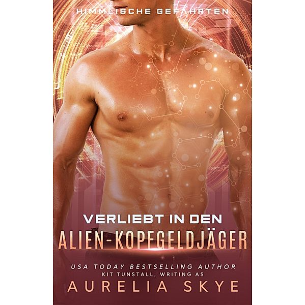 Verliebt in den Alien-Kopfgeldjäger, Aurelia Skye