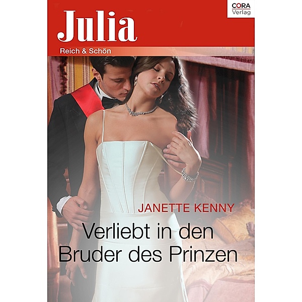 Verliebt in den Bruder des Prinzen / Julia (Cora Ebook), Janette Kenny
