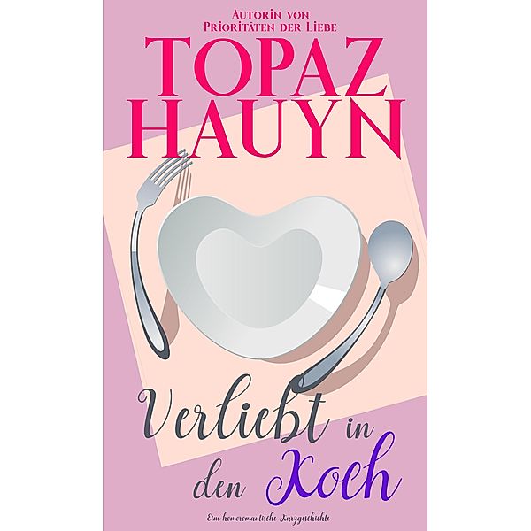 Verliebt in den Koch / Romantische MM Kurzgeschichten Bd.3, Topaz Hauyn