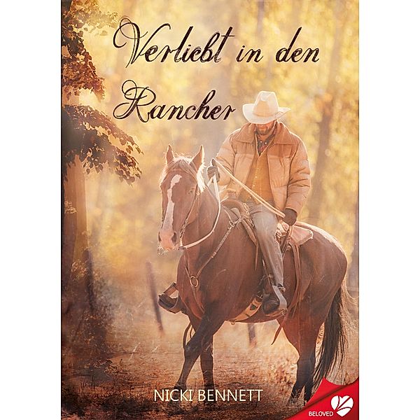Verliebt in den Rancher / BELOVED Bd.10, Nicki Bennett
