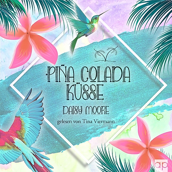 Verliebt in der Karibik - 1 - Pina Colada Küsse, Daisy Moore