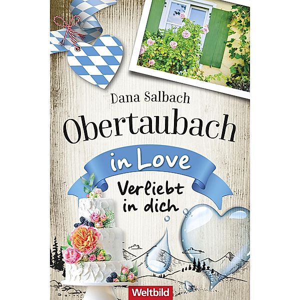 Verliebt in dich / Obertaubach in Love Bd.4, Dana Salbach