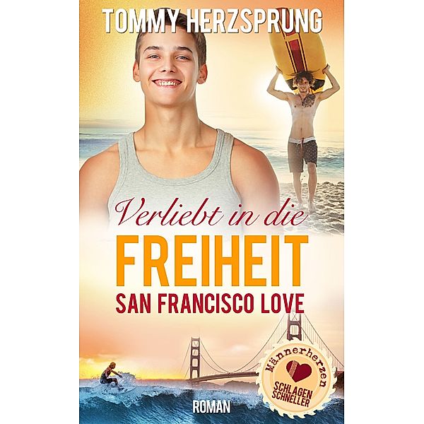 Verliebt in die Freiheit - San Francisco Love: Männerherzen schlagen schneller, Tommy Herzsprung