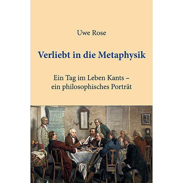 Verliebt in die Metaphysik, Uwe Rose