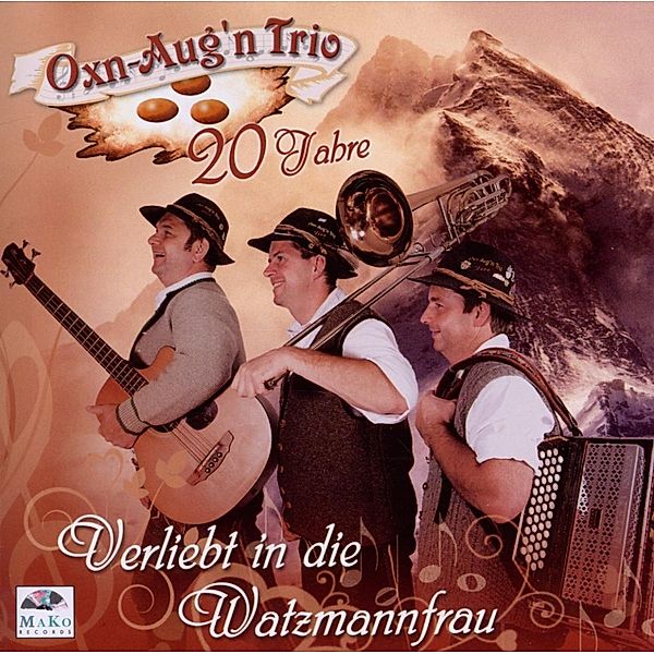 Verliebt In Die Watzmannfrau,2, Oxn-Aug'n Trio