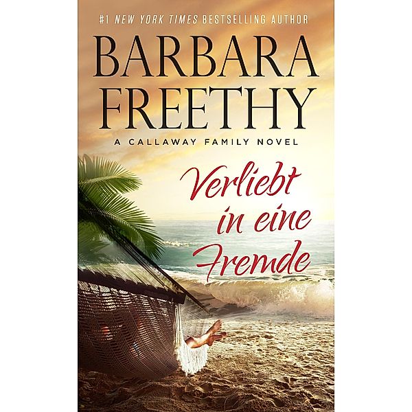 Verliebt in eine Fremde / Callaways Bd.3, Barbara Freethy