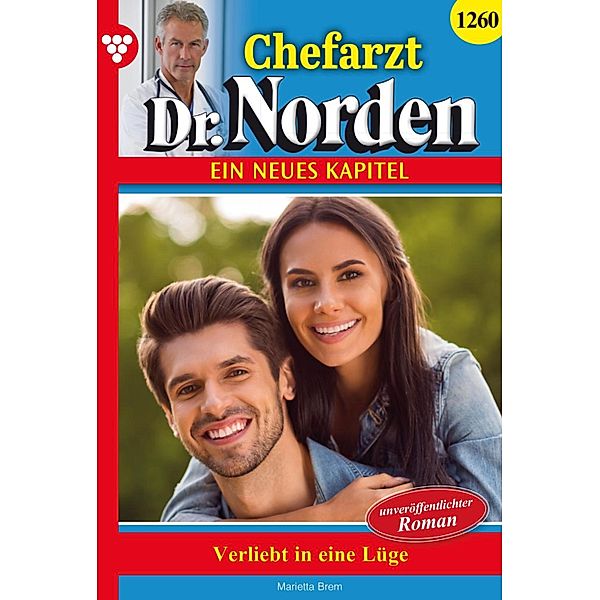 Verliebt in eine Lüge / Chefarzt Dr. Norden Bd.1260, MARIETTA BREM