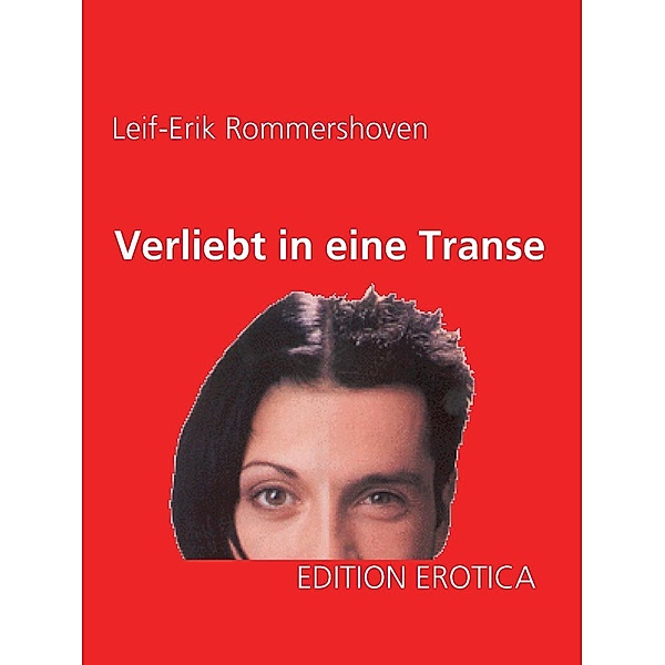 Verliebt in eine Transe, Leif-Erik Rommershoven