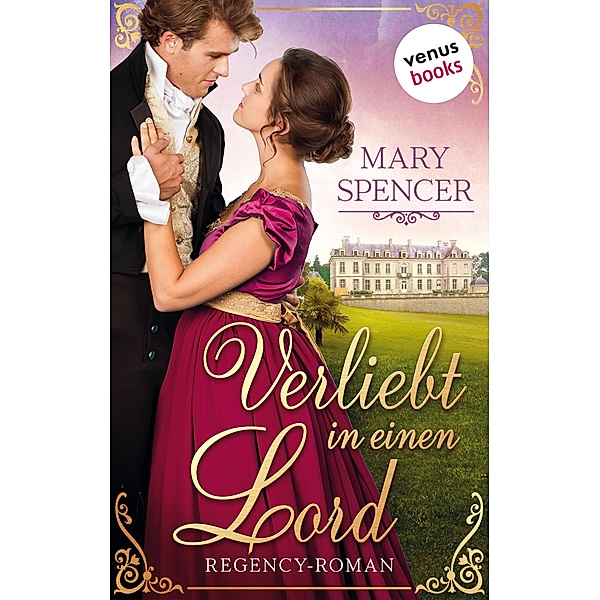 Verliebt in einen Lord - Regency Lovers 3, Mary Spencer