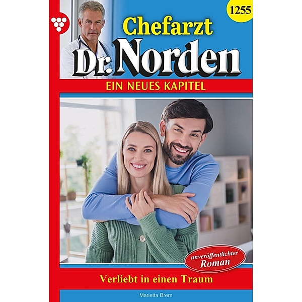 Verliebt in einen Traum / Chefarzt Dr. Norden Bd.1255, MARIETTA BREM