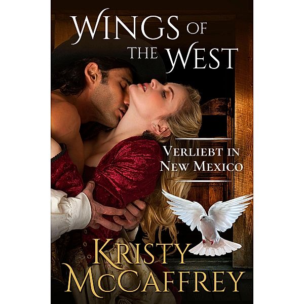 Verliebt in New Mexico / Wings of the West Bd.2, Kristy McCaffrey