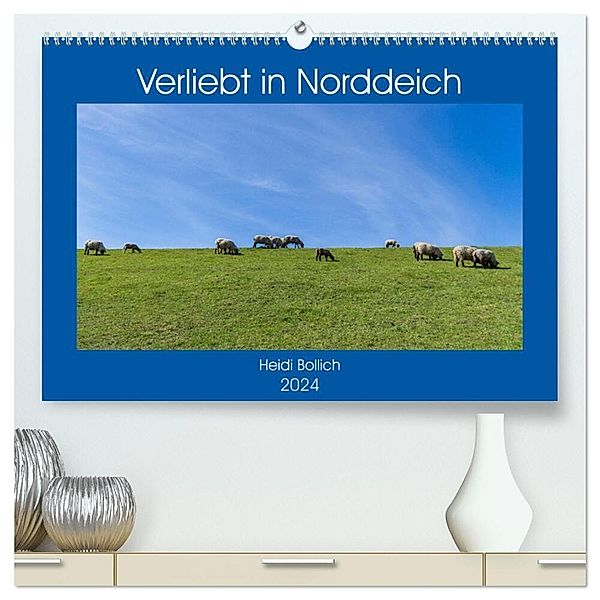 Verliebt in Norddeich (hochwertiger Premium Wandkalender 2024 DIN A2 quer), Kunstdruck in Hochglanz, Heidi Bollich