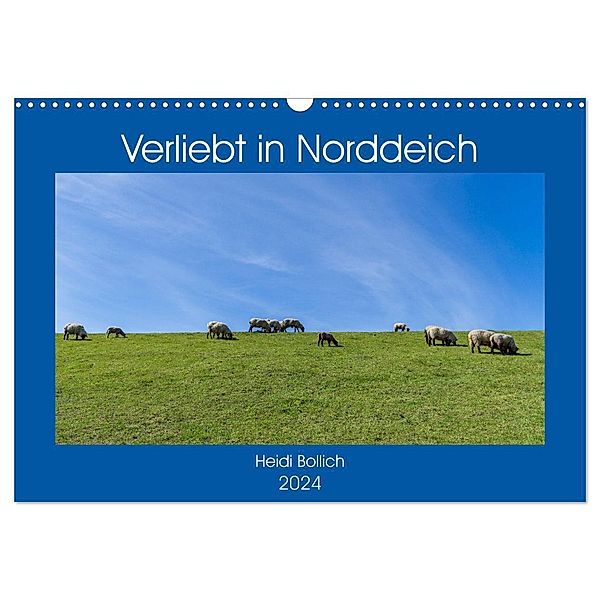 Verliebt in Norddeich (Wandkalender 2024 DIN A3 quer), CALVENDO Monatskalender, Heidi Bollich
