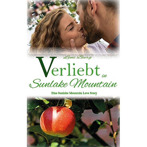 Verliebt in Sunlake Mountain / Sunlake Mountain Bd.1, Leni Burg