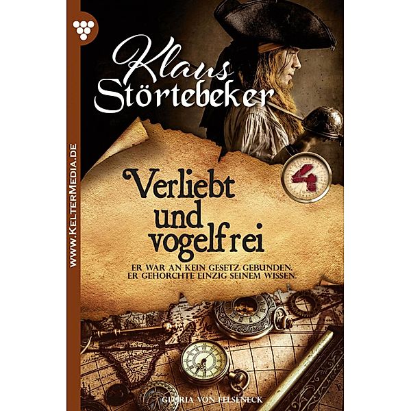 Verliebt und vogelfrei / Klaus Störtebeker Bd.4, Gloria von Felseneck