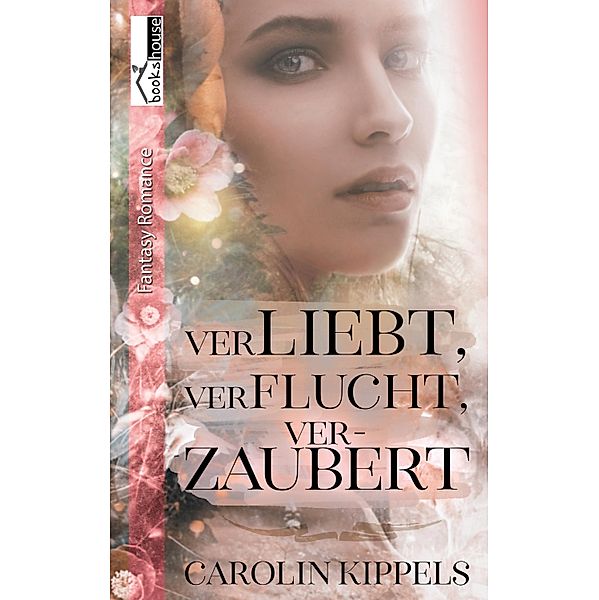 Verliebt, verflucht, verzaubert, Carolin Kippels