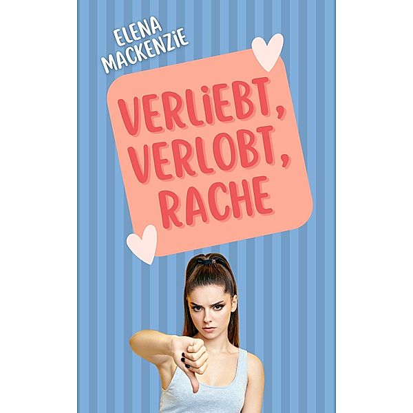 Verliebt, Verlobt, Rache, Elena MacKenzie