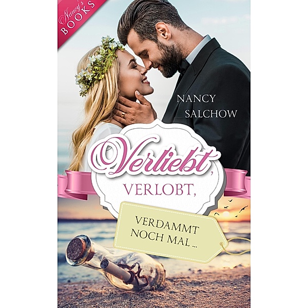 Verliebt, verlobt, verdammt noch mal! / Nancys Ostsee-Liebesromane Bd.39, Nancy Salchow