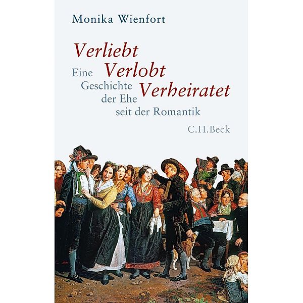 Verliebt, Verlobt, Verheiratet, Monika Wienfort