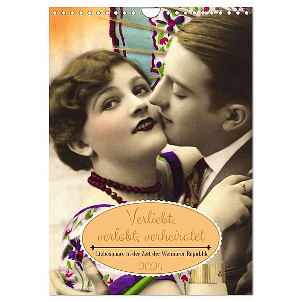 Verliebt, verlobt, verheiratet: Liebespaare (Wandkalender 2024 DIN A4 hoch), CALVENDO Monatskalender, Calvendo