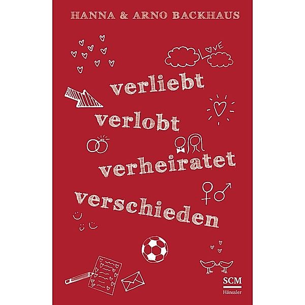 Verliebt, verlobt, verheiratet, verschieden, Hanna Backhaus, Arno Backhaus