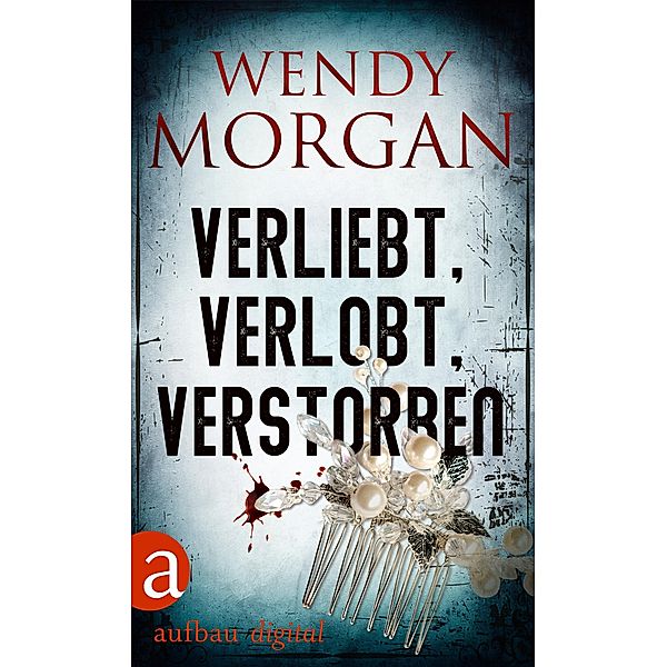 Verliebt, verlobt, verstorben / Wendy Morgan Thriller Bd.5, Wendy Morgan