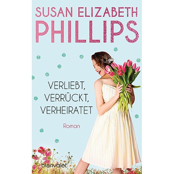 Verliebt, verrückt, verheiratet / Chicago Stars Bd.5, Susan Elizabeth Phillips