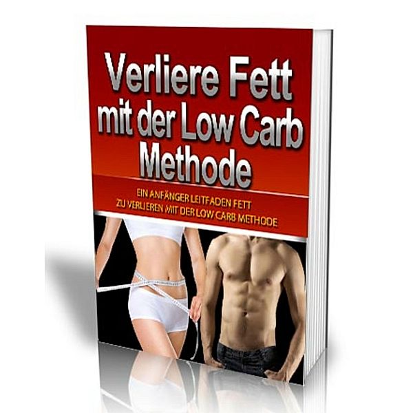 Verliere Fett mit der Low Carb Methode, Andrea Fütterer