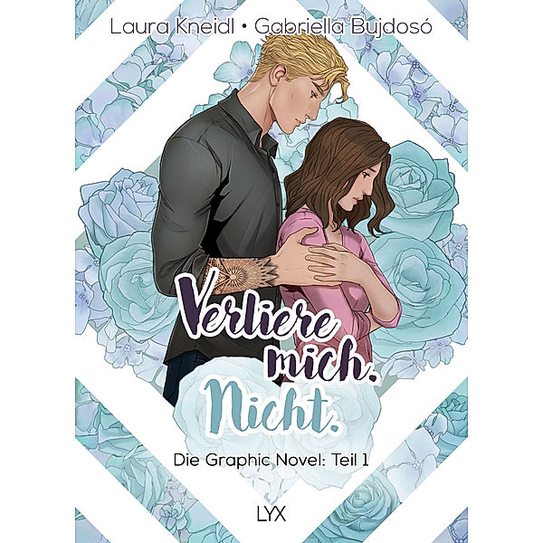 Verliere mich. Nicht. / Berühre mich nicht - Graphic Novel Bd.3, Laura Kneidl