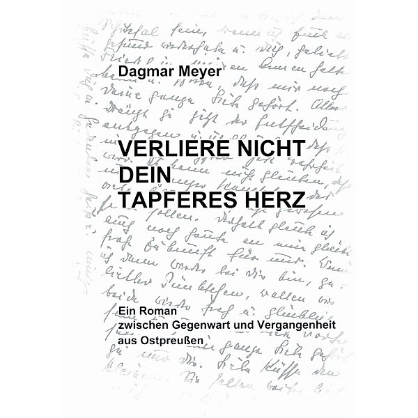 Verliere nicht dein tapferes Herz, Dagmar Meyer