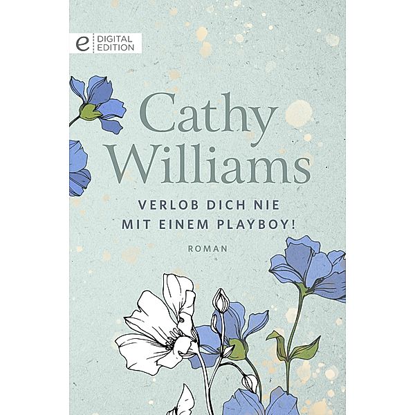 Verlob dich nie mit einem Playboy!, Cathy Williams