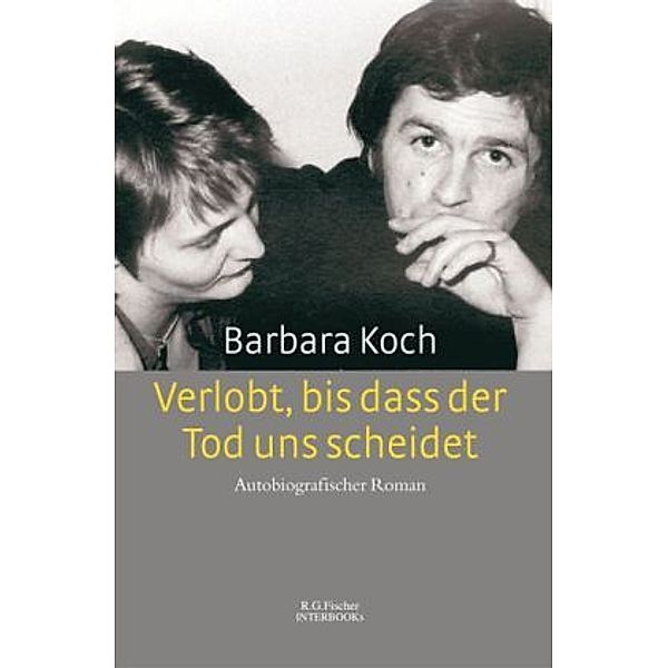 Verlobt, bis dass der Tod uns scheidet, Barbara Koch