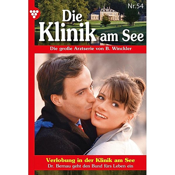 Verlobung in der Klinik am See / Die Klinik am See Bd.54, Britta Winckler