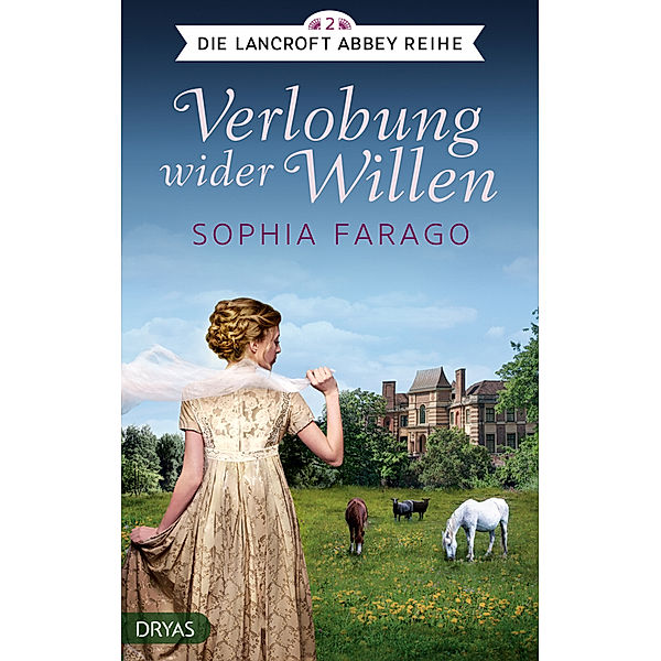 Verlobung wider Willen / Lancroft Abbey Bd.2, Sophia Farago