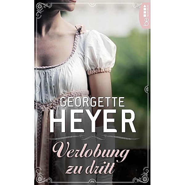 Verlobung zu dritt, Georgette Heyer