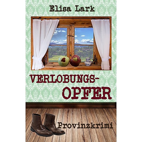 Verlobungsopfer / Huber Franzi Bd.27, Elisa Lark