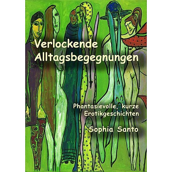 Verlockende Alltagsbegegnungen, Sophia Santo